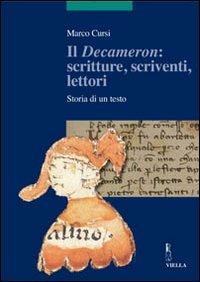 Il «Decameron»: scritture, scriventi, lettori. Storia di un testo - Marco Cursi - copertina
