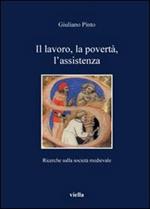 Il lavoro, la povertà, l'assistenza. Ricerche sulla società medievale