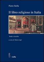 Il libro religioso in Italia nell'età moderna e contemporanea. Studi e ricerche