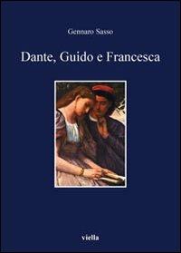 Dante, Guido e Francesca. L'amore nel V canto dell'Inferno - Gennaro Sasso - copertina