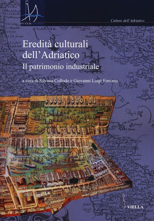 Eredità culturali dell'Adriatico. Il patrimonio industriale - copertina