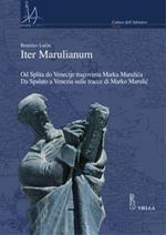 Iter marulianum. Od Splita do Venecije tragovima Marka Marulica-Da Spalato a Venezia sulle tracce di Marko Marulic