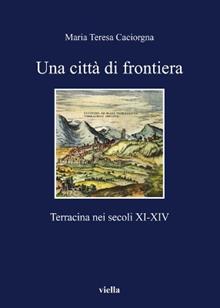 Una città di frontiera. Terracina nei secoli XI-XIV