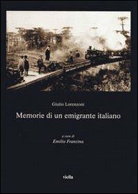 Memorie di un emigrante italiano - Giulio Lorenzoni - copertina