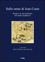 Sulle orme di Jean Coste. Roma e il suo territorio nel tardo Medioevo