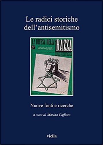 Le radici storiche dell'antisemitismo. Nuove fonti e ricerche - 2