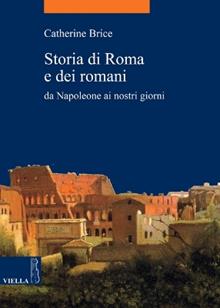 Storia di Roma e dei romani. Da Napoleone ai nostri giorni