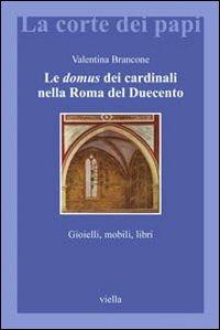 Le domus dei cardinali nella Roma del Duecento