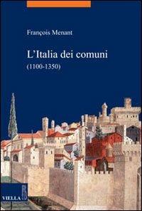 L' Italia dei comuni (1100-1350) - François Menant - copertina
