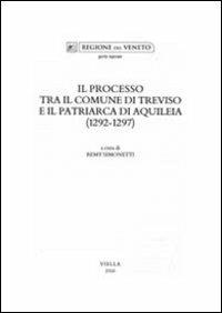Il processo tra il comune di Treviso e il patriarca di Aquileia (1292-1297) - copertina
