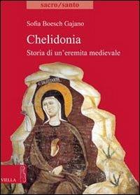 Chelidonia. Storia di un'eremita medievale - Sofia Boesch Gajano - copertina