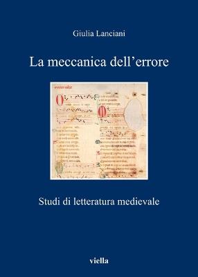 La meccanica dell'errore. Studi di letteratura medievale - Giulia Lanciani - copertina
