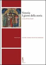 Venezia. I giorni della storia