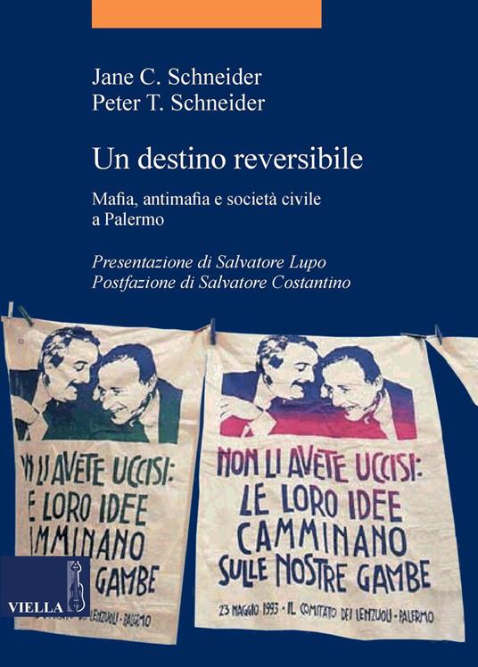 Un destino reversibile. Mafia, antimafia e società civile a Palermo. - Jane C. Schneider,Peter T. Schneider - ebook