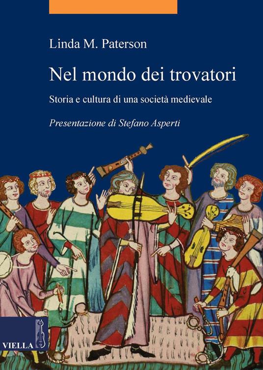 Nel mondo dei trovatori. Storia e cultura di una società medioevale - Linda M. Paterson,Anna Radaelli,Annalisa Agrati,Luciana Salmoiraghi - ebook