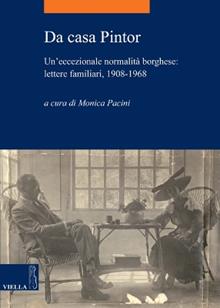Da casa Pintor. Un'eccezionale normalità borghese: lettere familiari, 1908-1968