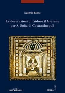 Le decorazioni di Isidoro il giovane per S. Sofia di Costantinopoli