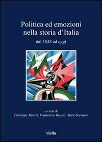 Politica ed emozioni nella storia d'Italia dal 1848 ad oggi