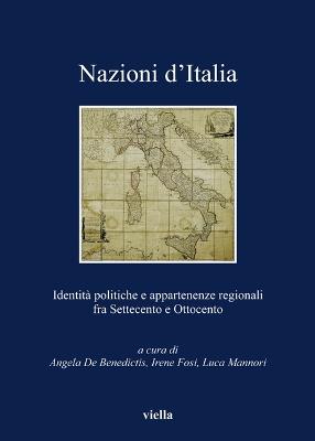 Nazioni d'Italia. Identità politiche e appartenenze regionali fra Settecento e Ottocento - copertina