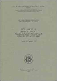Ceti, modelli, comportamenti nella società medievale (secoli XIII-metà XIV). Atti del 17° Convegno internazionale di studi (Pistoia, 14-17 maggio 1999) - copertina