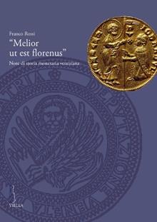 «Melior ut est florenus». Note di storia monetaria veneziana