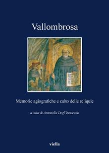 Vallombrosa. Memorie agiografiche e culto delle reliquie