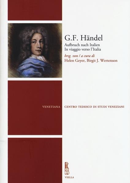 G. F. Händel. Aufbruch nach Italien-In viaggio verso l'Italia - copertina