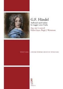 G. F. Händel. Aufbruch nach Italien­In viaggio verso l'Italia