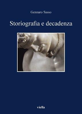 Storiografia e decadenza - Gennaro Sasso - copertina