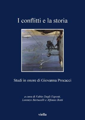 I conflitti e la storia. Studi in onore di Giovanna Procacci - copertina