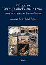 Dal cantiere dei SS. quattro coronati a Roma. Note di storia e restauro per Giovanni Carbonara
