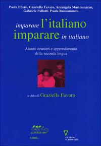 Imparare l'italiano, imparare in italiano. Alunni stranieri e apprendimento della seconda lingua - copertina