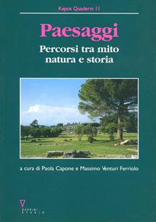 Paesaggi. Percorsi tra mito, natura e storia