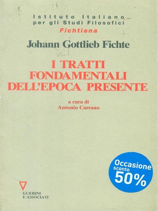 I tratti fondamentali dell'epoca presente - J. Gottlieb Fichte - copertina