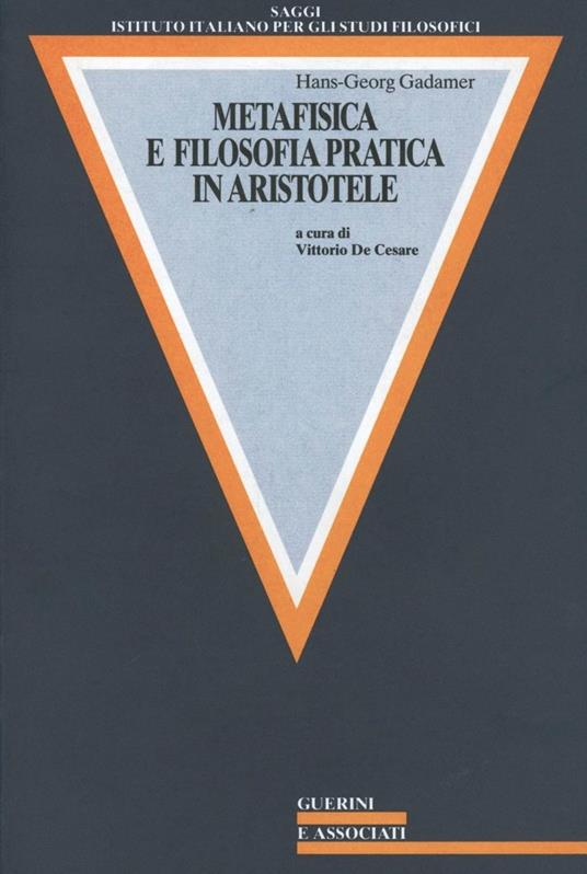 Metafisica e filosofia pratica in Aristotele - Hans Georg Gadamer - copertina