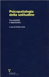 Psicopatologia della solitudine. Tra creatività e depressione