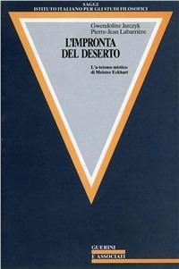 L'impronta del deserto. L'a-teismo mistico di Meister Eckhart