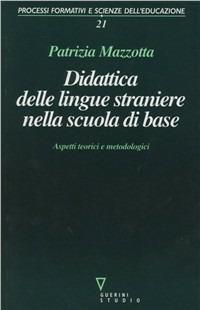 Didattica delle lingue straniere nella scuola di base. Aspetti teorici e metodologici