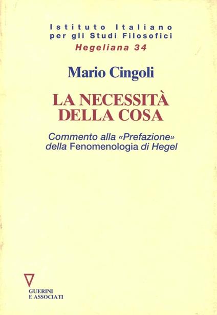 La necessità della cosa. Commento alla «prefazione» della Fenomenologia di Hegel - Mario Cingoli - copertina