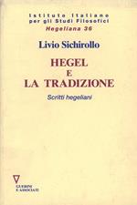 Hegel e la tradizione. Scritti hegeliani