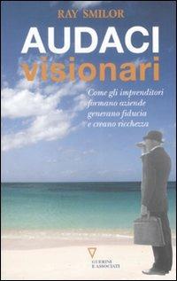 Audaci visionari