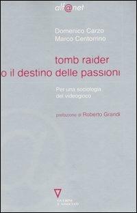 Tomb Raider o il destino delle passioni