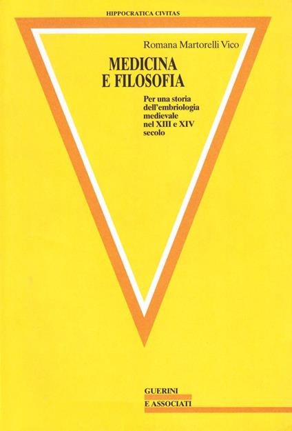 Medicina e filosofia. Per una storia dell'embriologia medievale nel XIII e XIV secolo - Romana Martorelli Vico - copertina