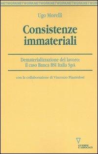 Consistenze immateriali. Dematerializzazione del lavoro: il caso Banca BSI Italia Spa