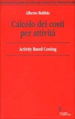 Calcolo dei costi per attività. Activity based costing