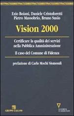 Vision 2000. Certificare la qualità dei servizi nella Pubblica Amministrazione. Il caso del Comune di Fidenza