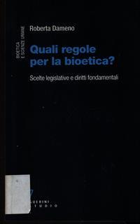 Quali regole per la bioetica? Scelte legislative e diritti fondamentali