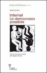 Internet. La democrazia possibile. Come vincere la sfida del digital divide