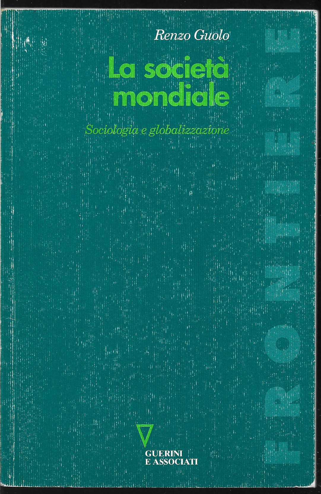 La società mondiale. Sociologia e globalizzazione