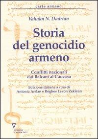 Storia del genocidio armeno. Conflitti nazionali dai Balcani al Caucaso - Vahakn N. Dadrian - copertina